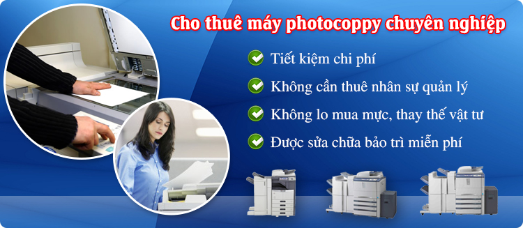 Lựa chọn dịch vụ cho thuê máy photocopy giá rẻ, khách hàng sẽ nhận được nhiều lợi ích như: